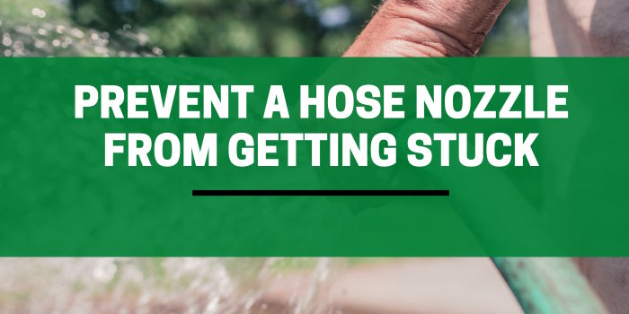 How to prevent a hose nozzle getting stuck