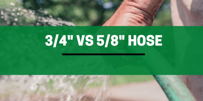 3/4 vs 5/8 inch hose
