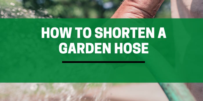 How To Shorten A Garden Hose